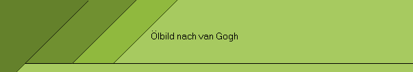 �lbild nach van Gogh